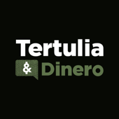 Tertulia y Dinero