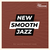 New Smooth Jazz | Powered by Jazz Discover
